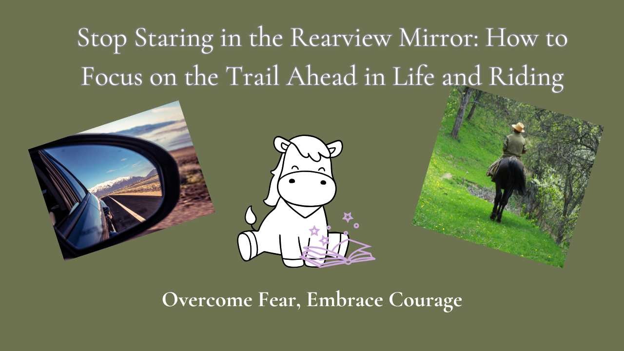 Stop Staring in the Rearview Mirror: How to Focus on the Trail Ahead in Life and Riding