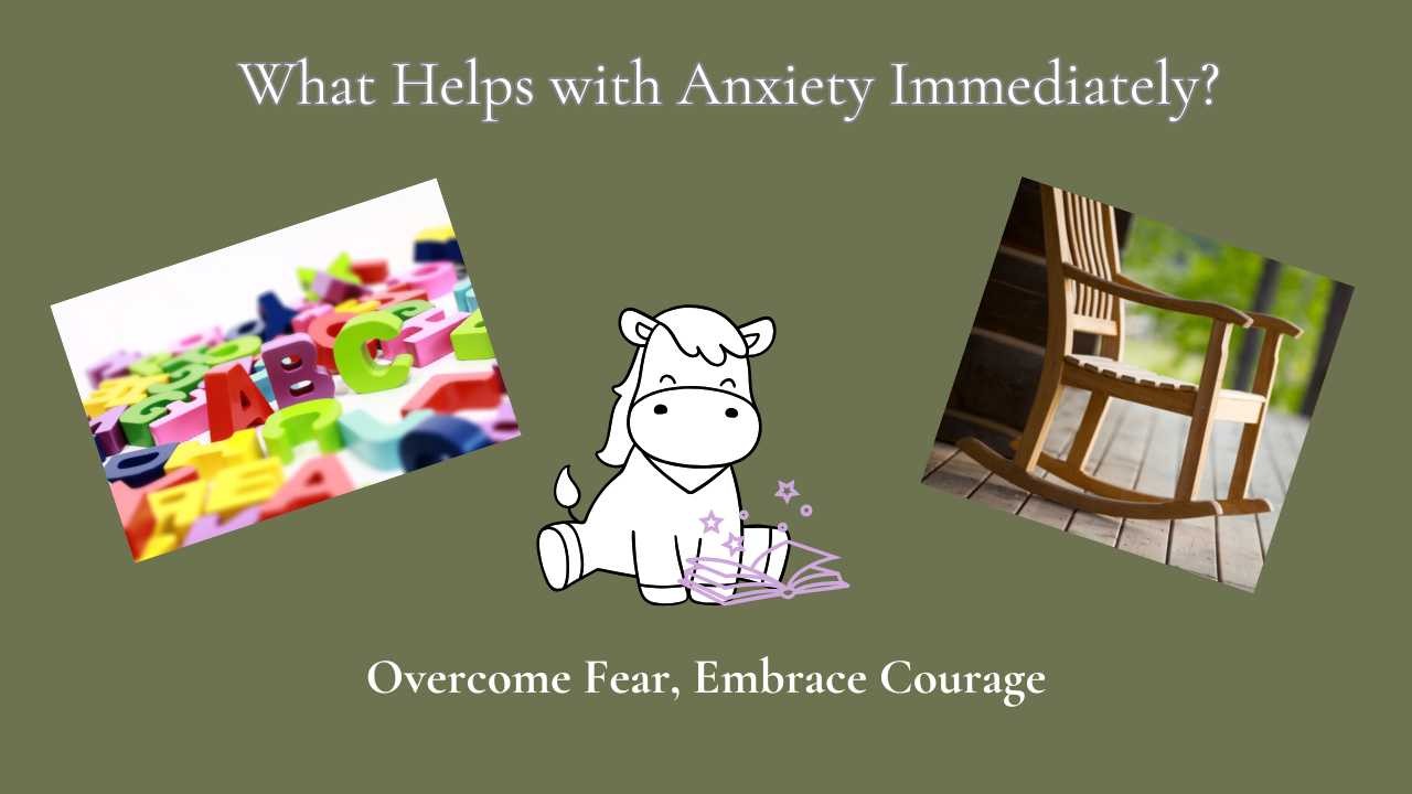 What Helps with Anxiety Immediately?