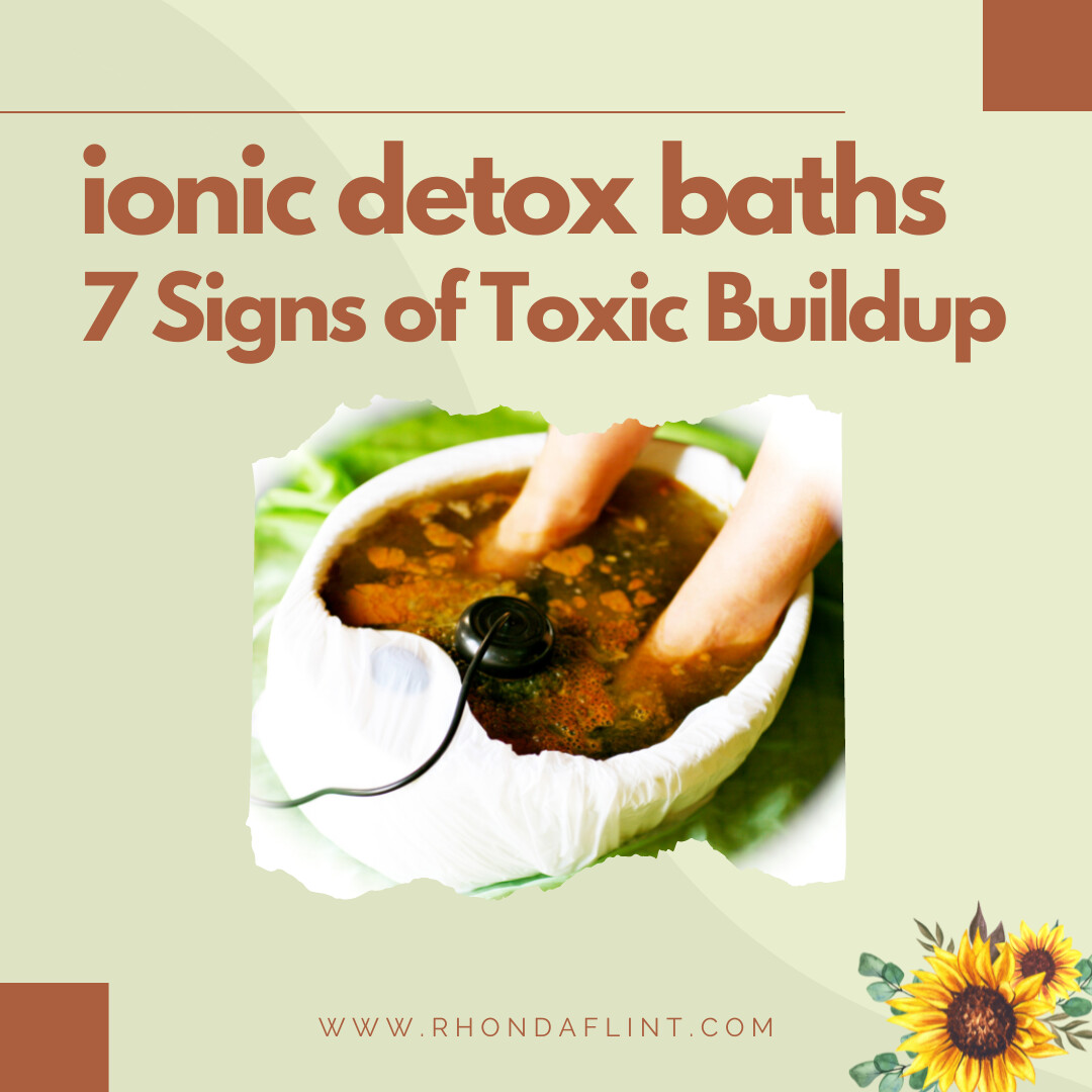 Ionic Detox Footbaths | 7 Signs of Toxic Buildup