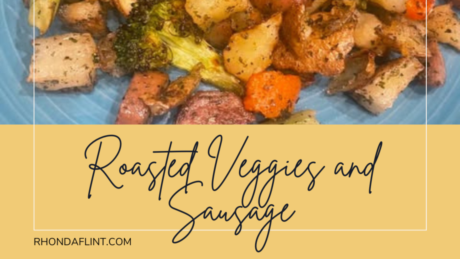 Roasted Veggies and Sausage