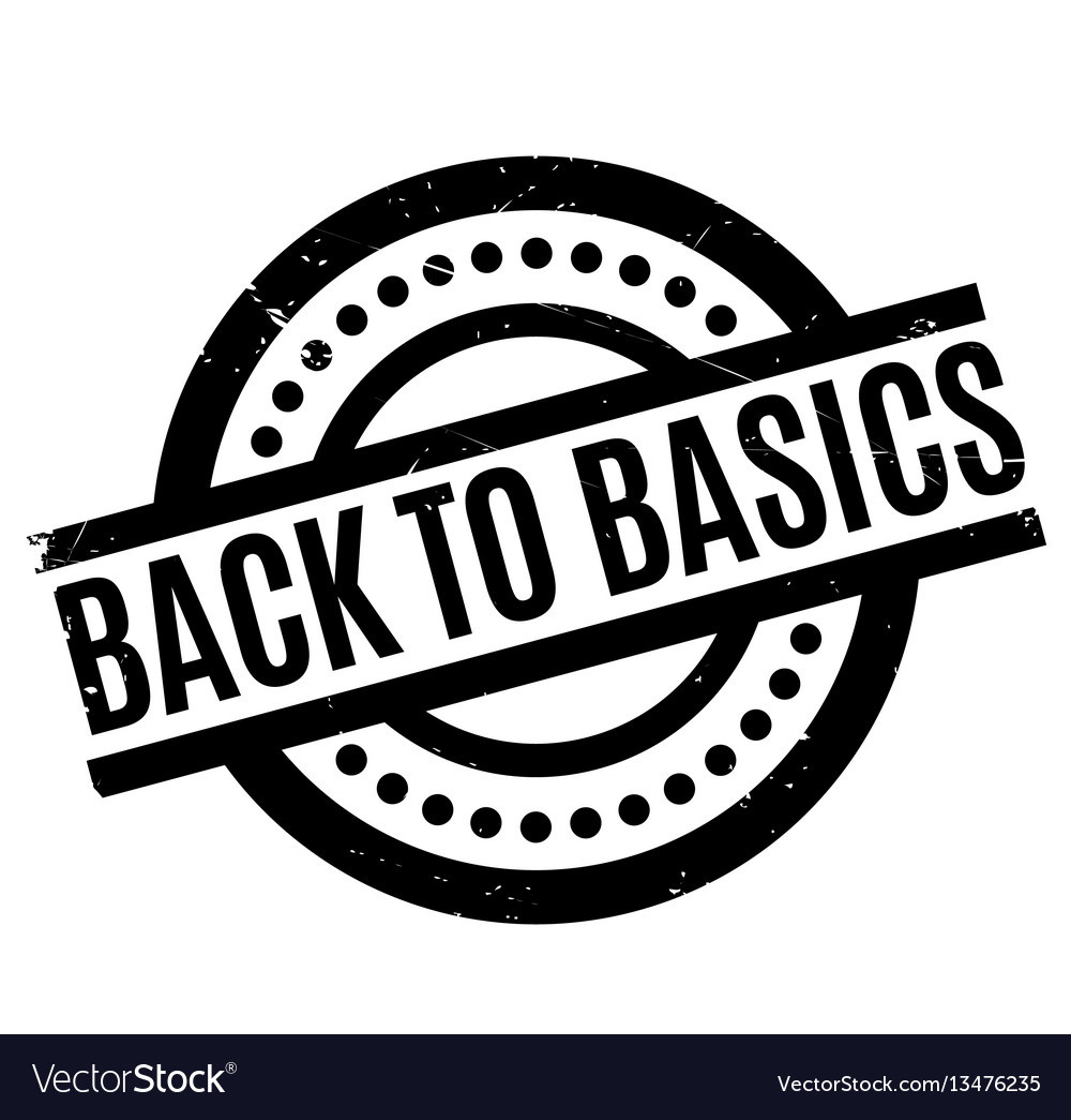 Getting Back to Basics!