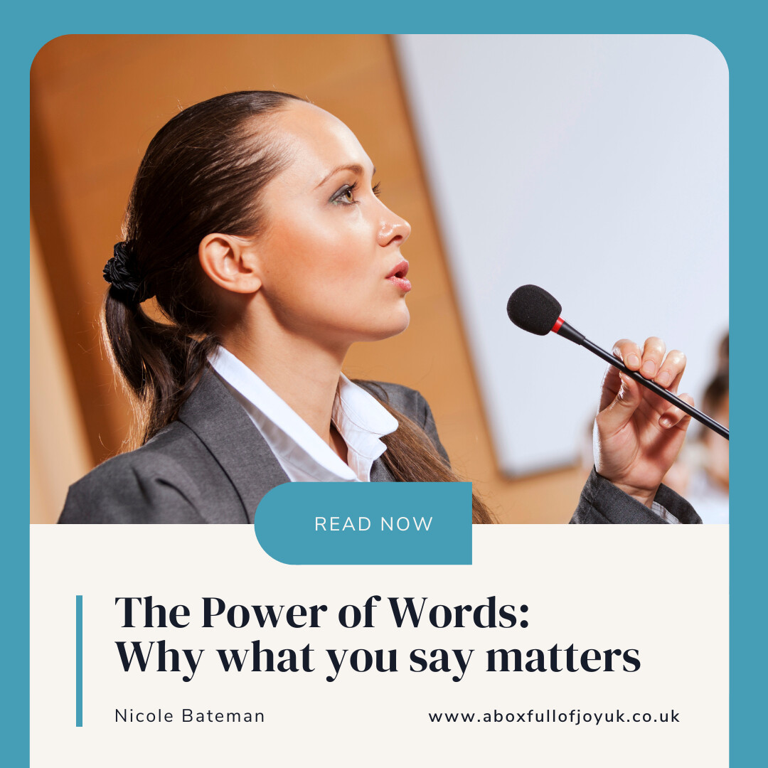 The Power of Words: Why what you say matters
