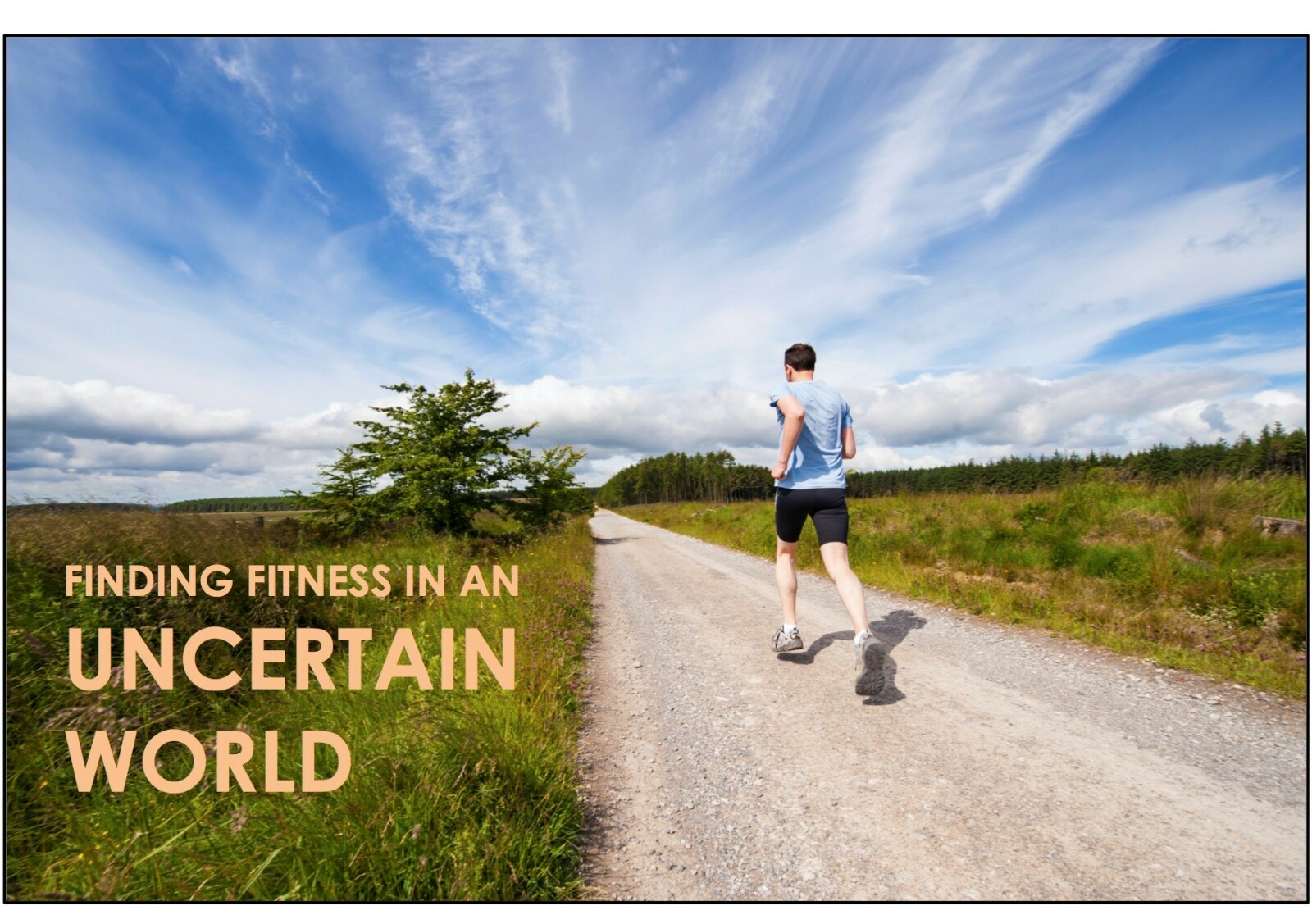 Finding Fitness in an Uncertain World