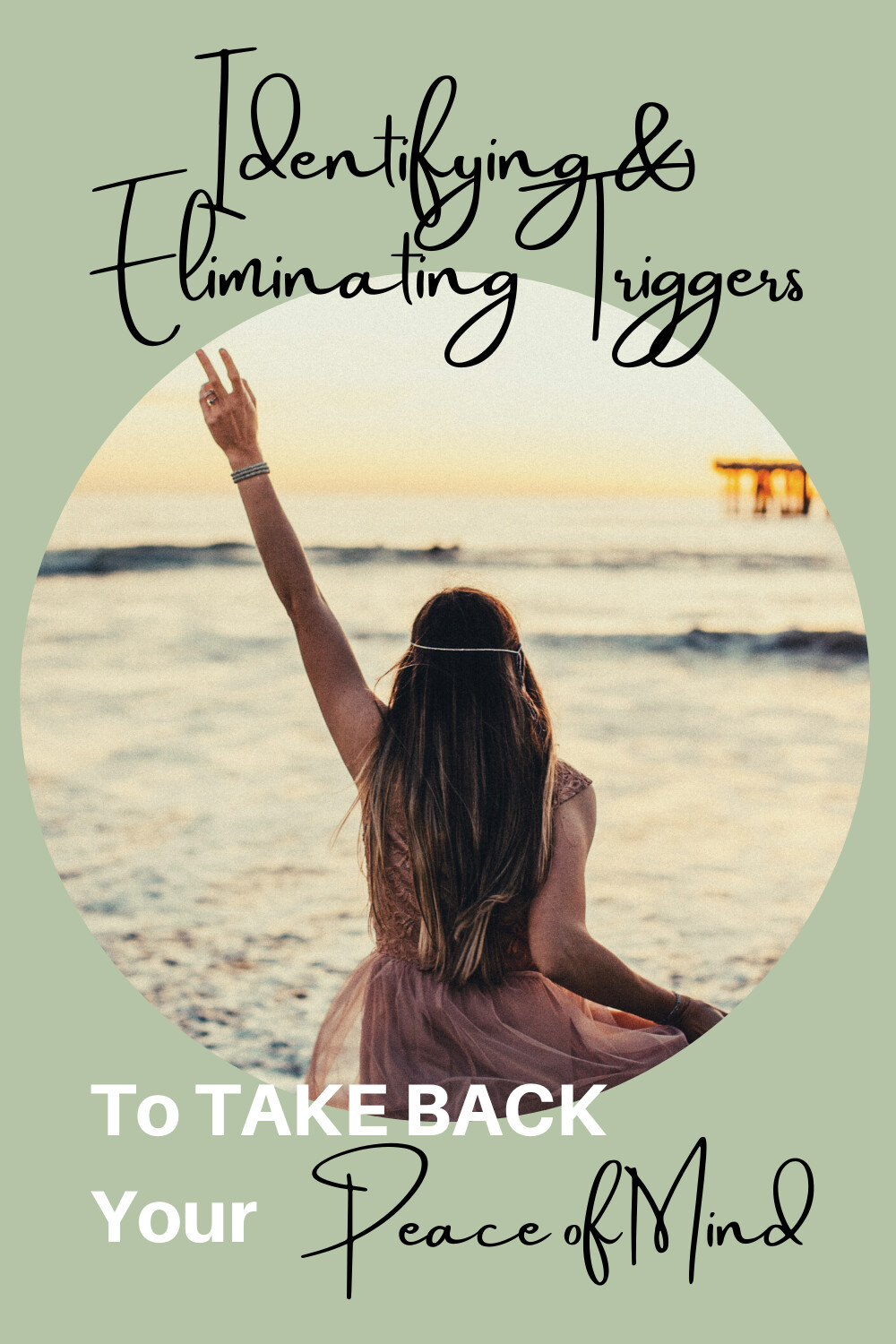 Identifying and Eliminating Triggers to Take Back Your Peace of Mind