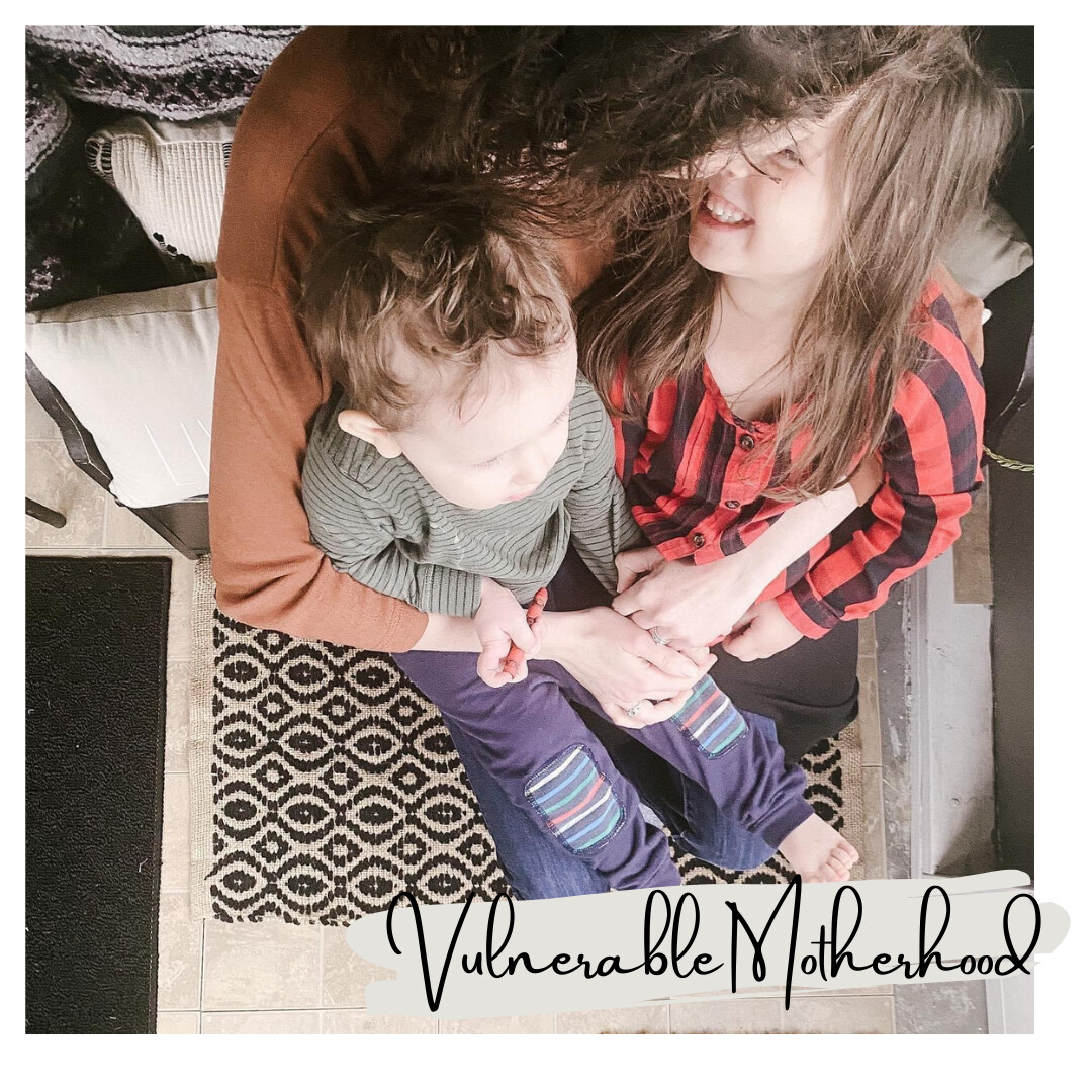 Vulnerable Motherhood: "I Wasn't Made for This"
