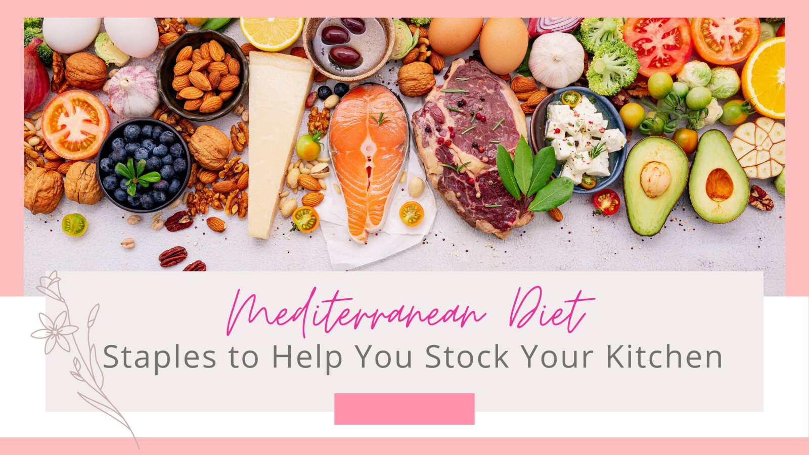 Mediterranean Diet Staples to Help You Stock Your Kitchen