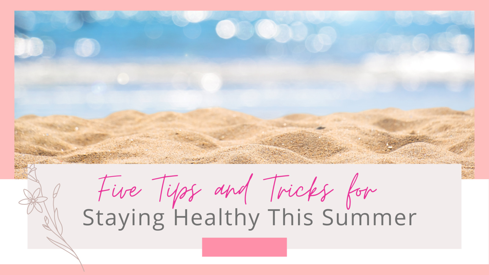 5 Tips and Tricks for Staying Healthy in the Summer | Healthy Summer Guide