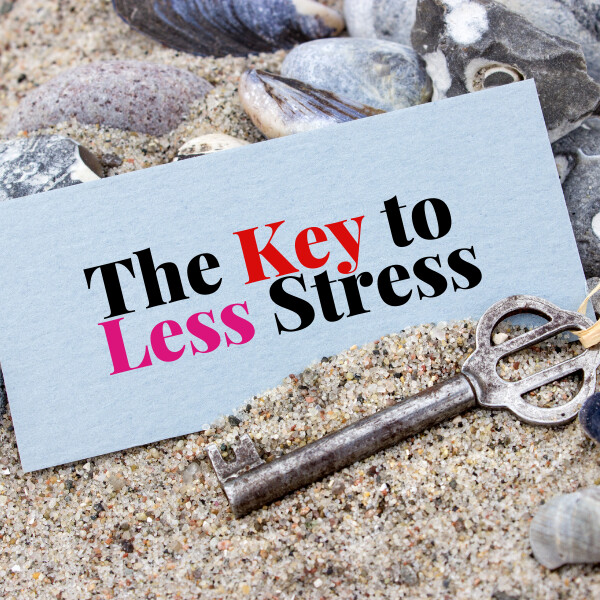 The Key to Less Stress