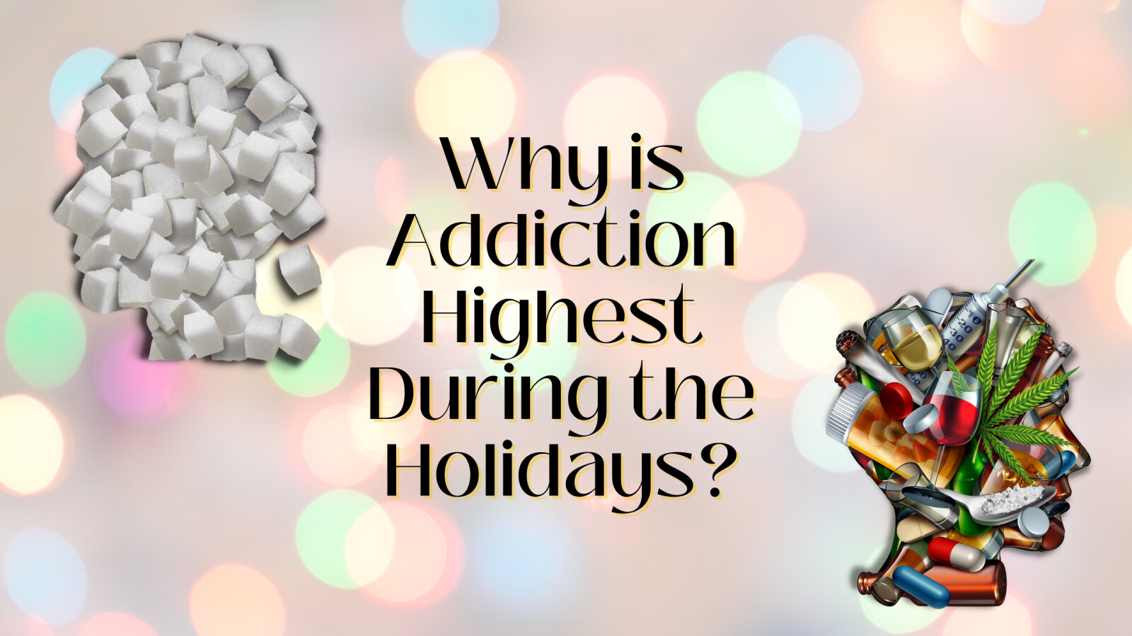 Why is Addiction Highest During the Holidays?