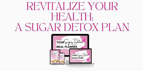 Revitalize Your Health: A Sugar Detox Plan