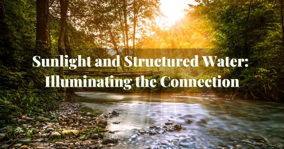 Sunlight and Structured Water: Illuminating the Connection