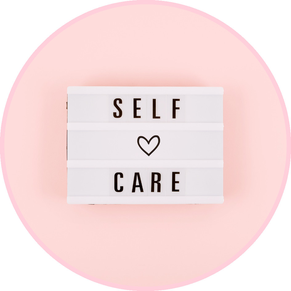 SELF-CARE: what is it, why you need it, and some tips to get started