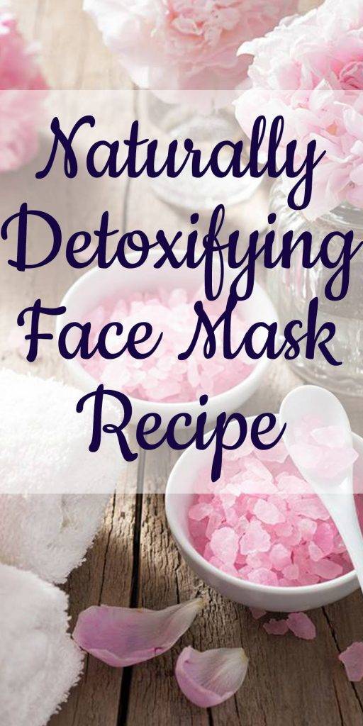 Naturally Detoxifying  DIY Face Mask Recipe