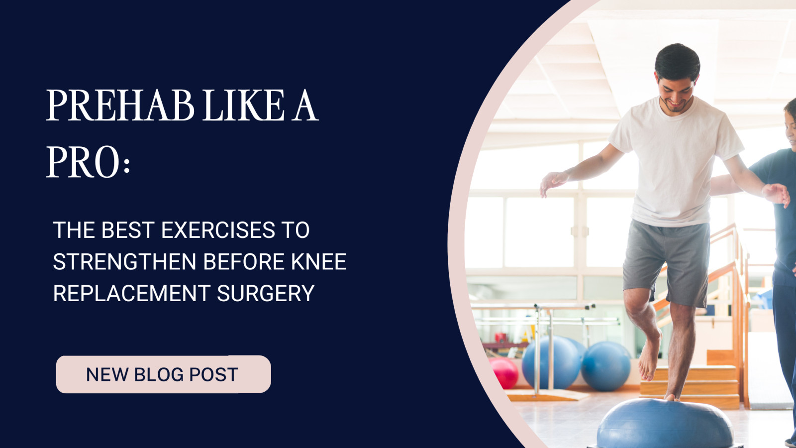 PREHAB LIKE A PRO: THE BEST EXERCISES TO STRENGTHEN BEFORE KNEE REPLACEMENT SURGERY