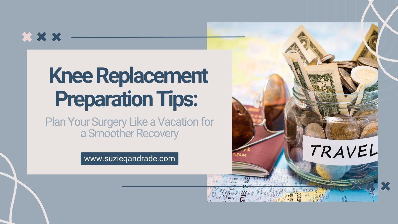 Knee Replacement Preparation Tips: Plan Your Surgery Like a Vacation for a Smoother Recovery