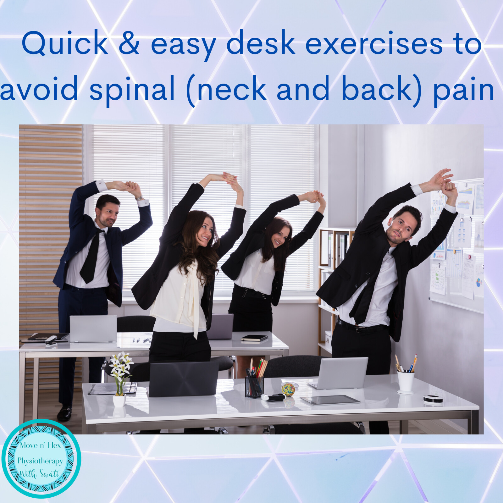 Quick and easy desk exercises to avoid spinal (neck and back) pain