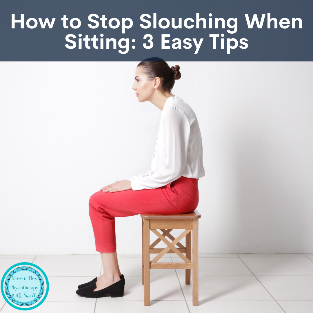 How to Stop Slouching When Sitting: 3 Easy Tips