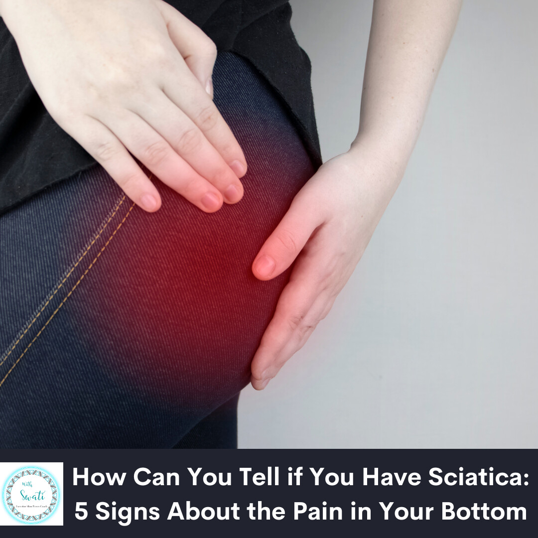 How Can You Tell if You Have Sciatica: 5 Signs about the Pain in Your ...