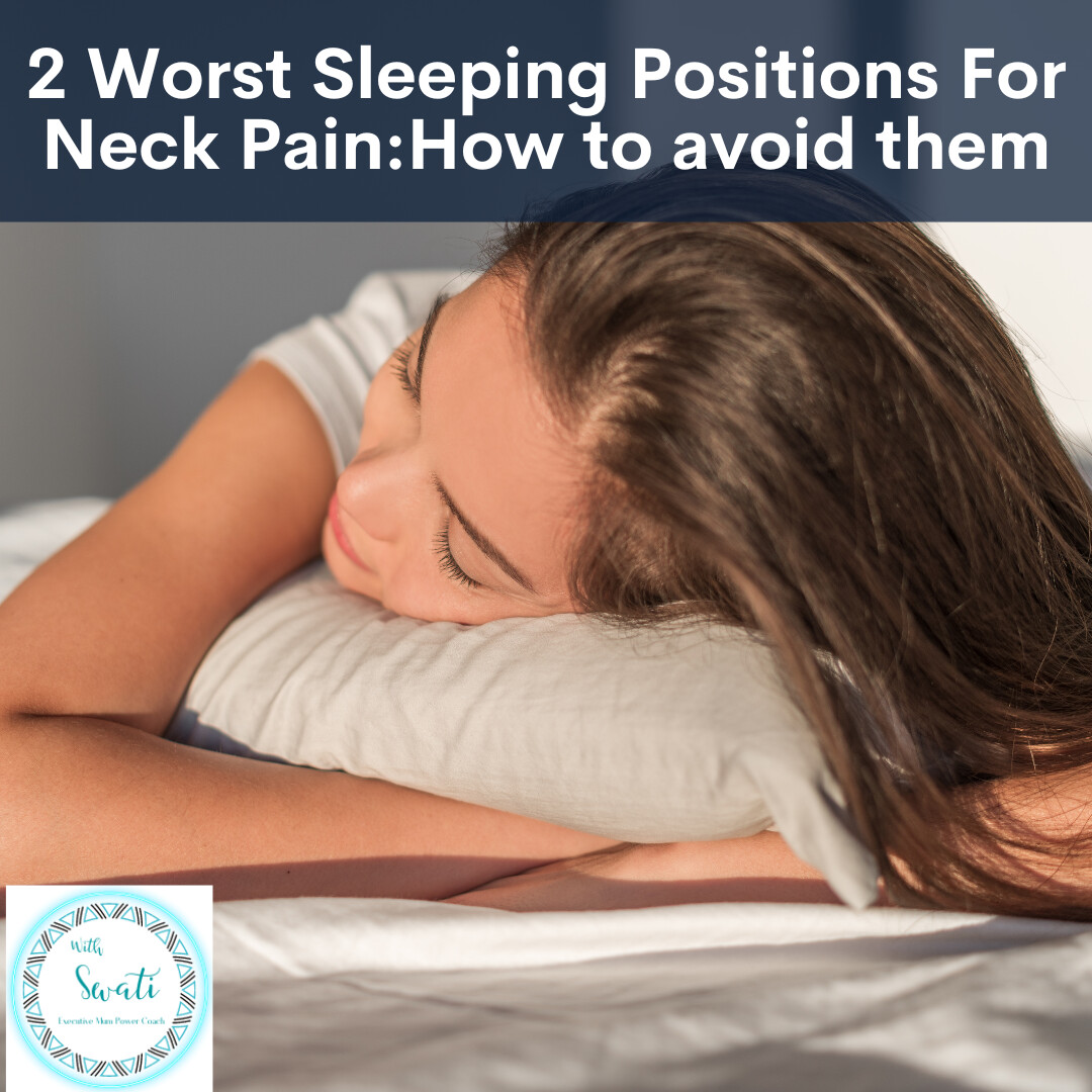 2 Worst Sleeping Positions For Neck Pain: How to avoid them