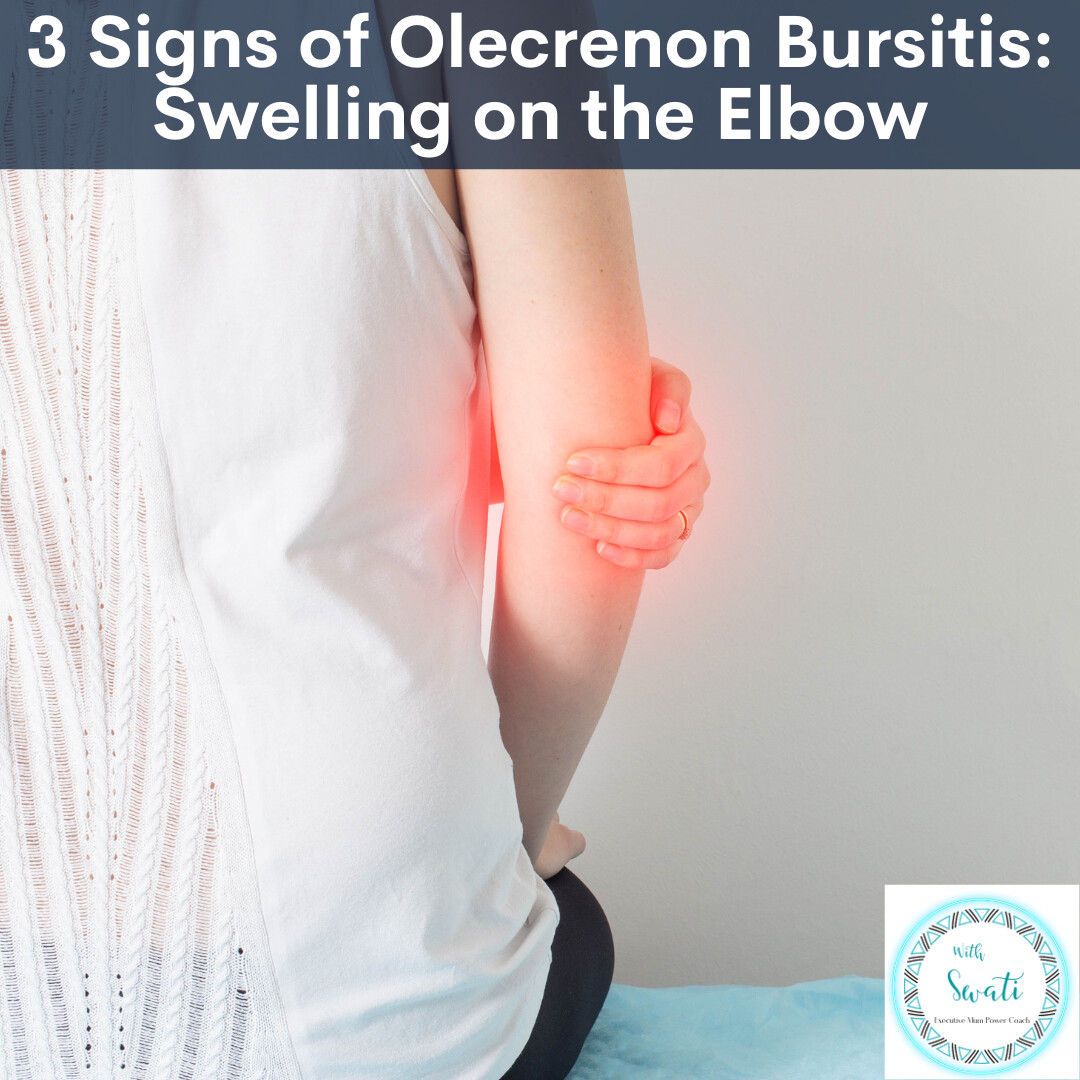 3 Signs of Olecrenon Bursitis: Pain and Swelling on the Elbow