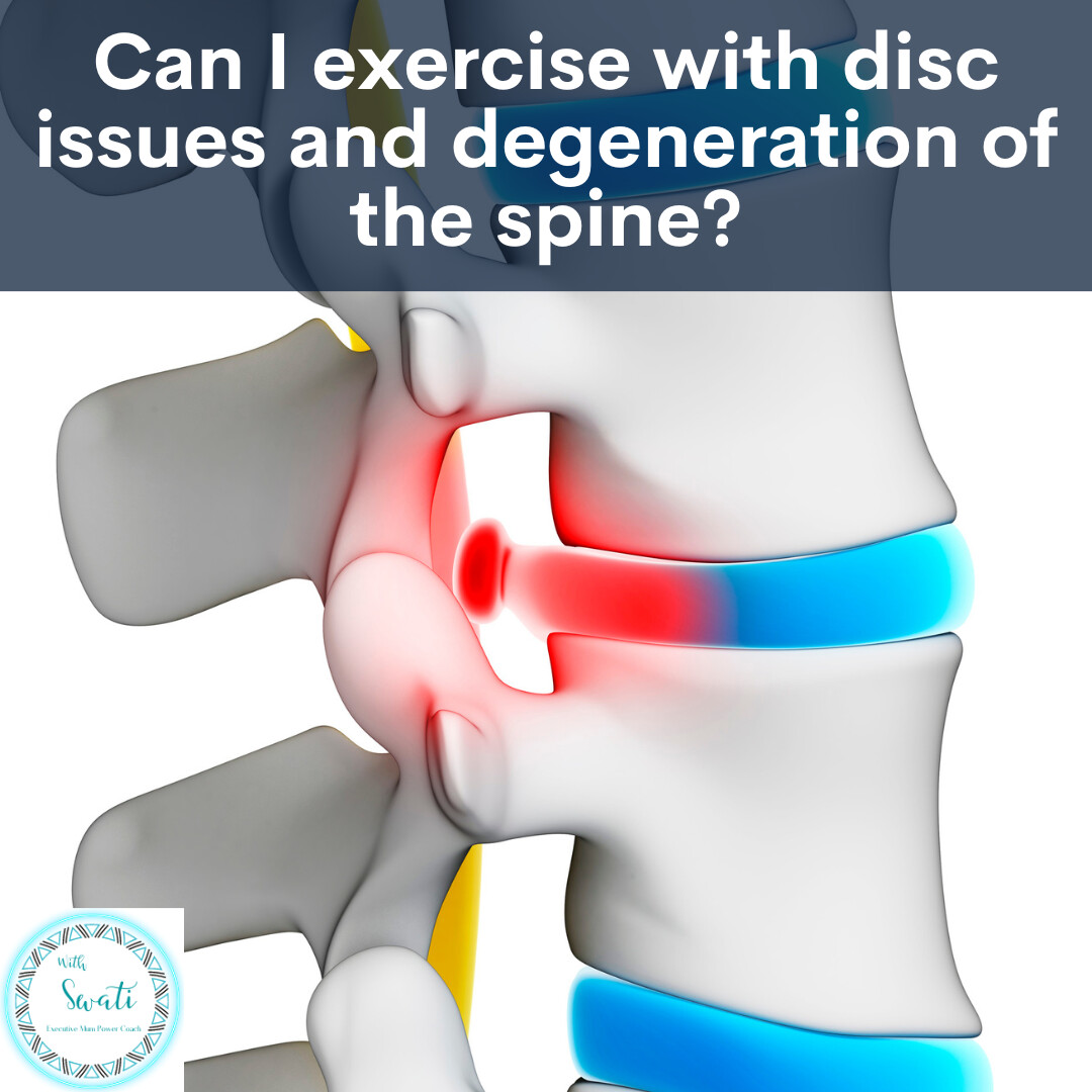 Can I exercise with disc issues and degeneration of the spine?