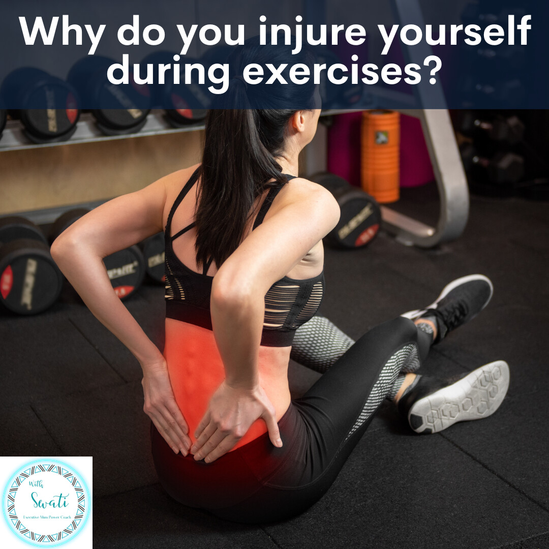 Why do you injure yourself during exercises?