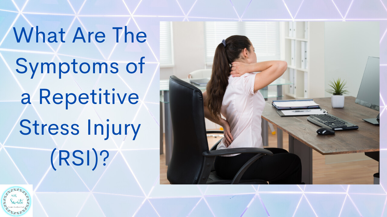 What Are The Symptoms of a Repetitive Stress Injury (RSI)?