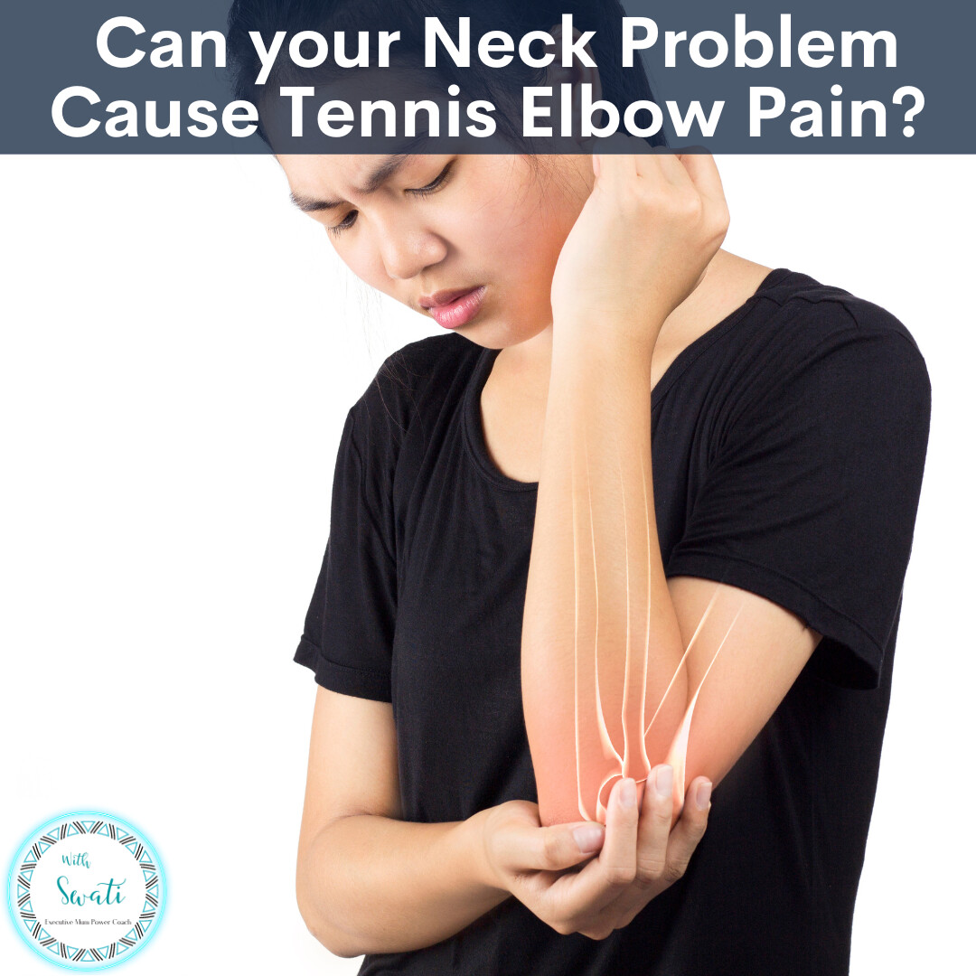  Can your Neck Problem Cause Tennis Elbow Pain?