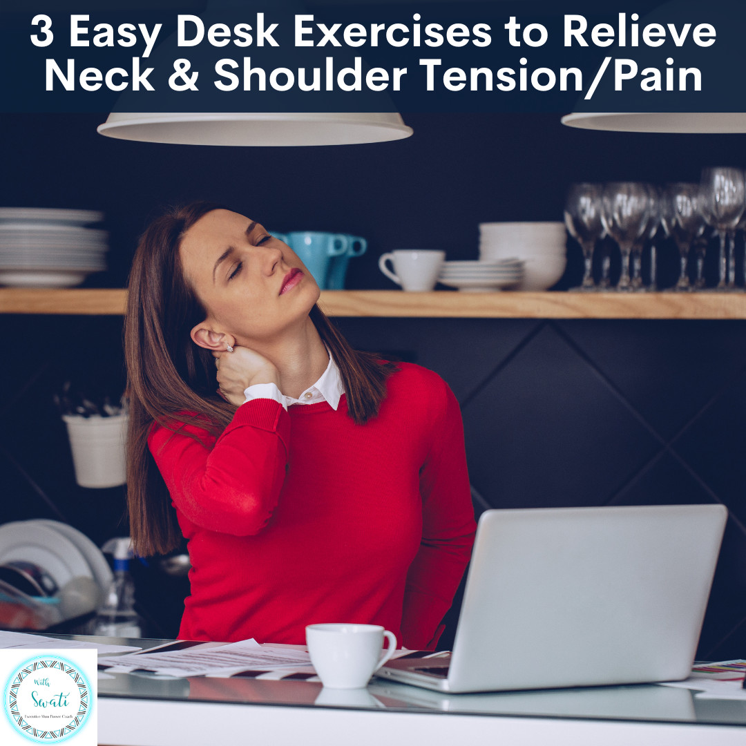 Three Easy Desk  Exercises to Relieve Neck & Shoulder Tension/Pain