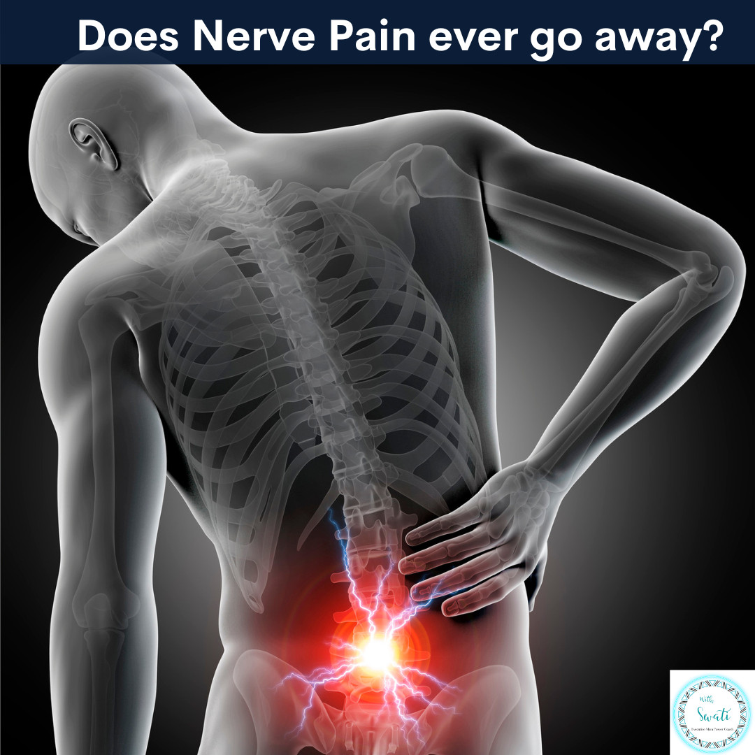 Does Nerve Pain ever go away? 