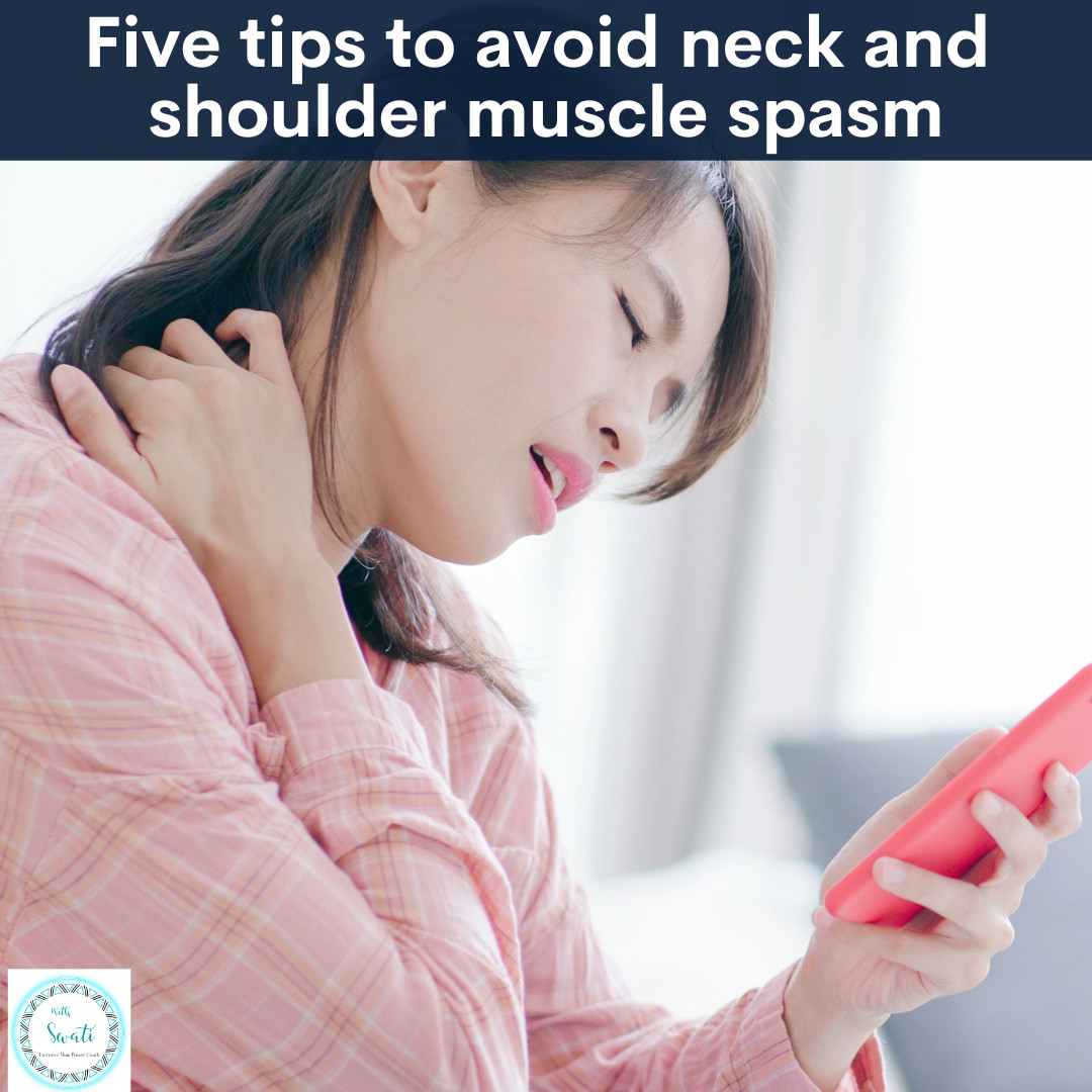 Five tips to avoid neck and shoulder muscle spasm