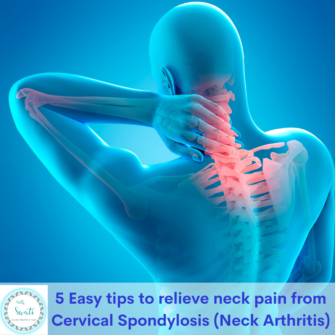 5 Easy tips to relieve neck pain from Cervical Spondylosis (Neck Arthritis)