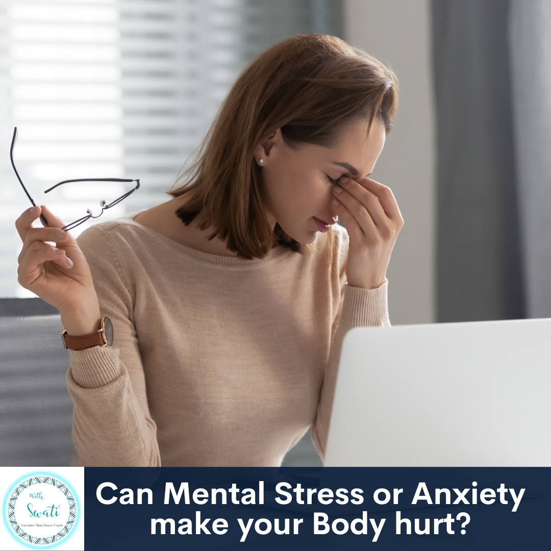 Can mental stress or anxiety make your body hurt? 