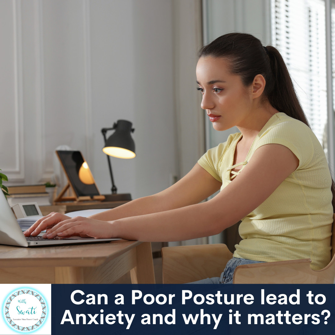 Can a Poor Posture lead to Anxiety and why it matters? 