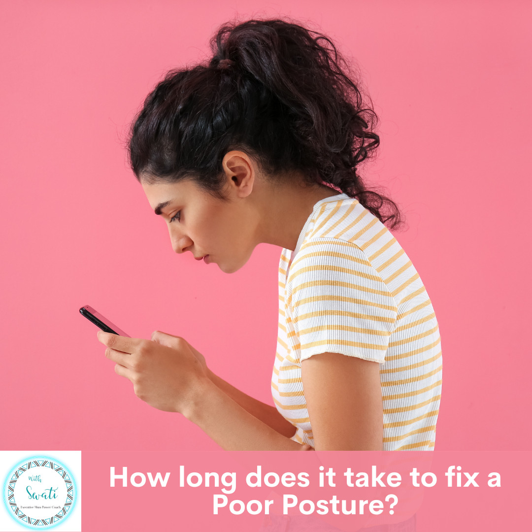 How long does it take to fix a Poor Posture?