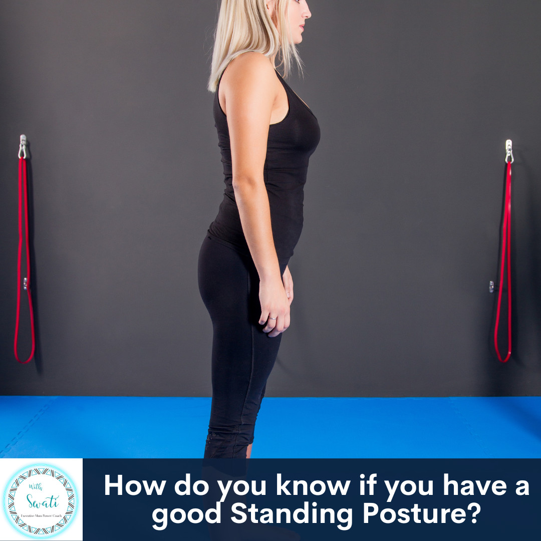 How do you know if you have a good Standing Posture?