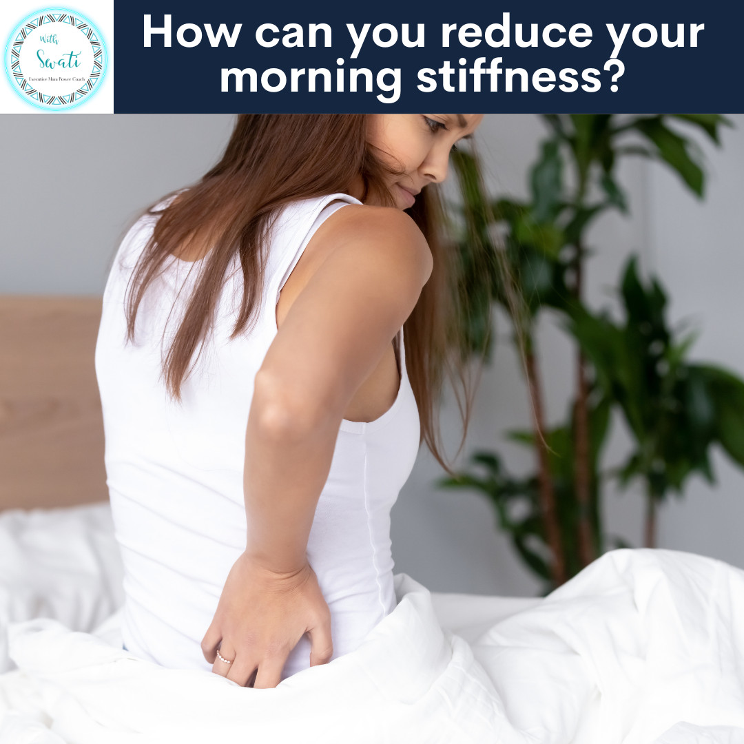 How can you reduce your morning stiffness?