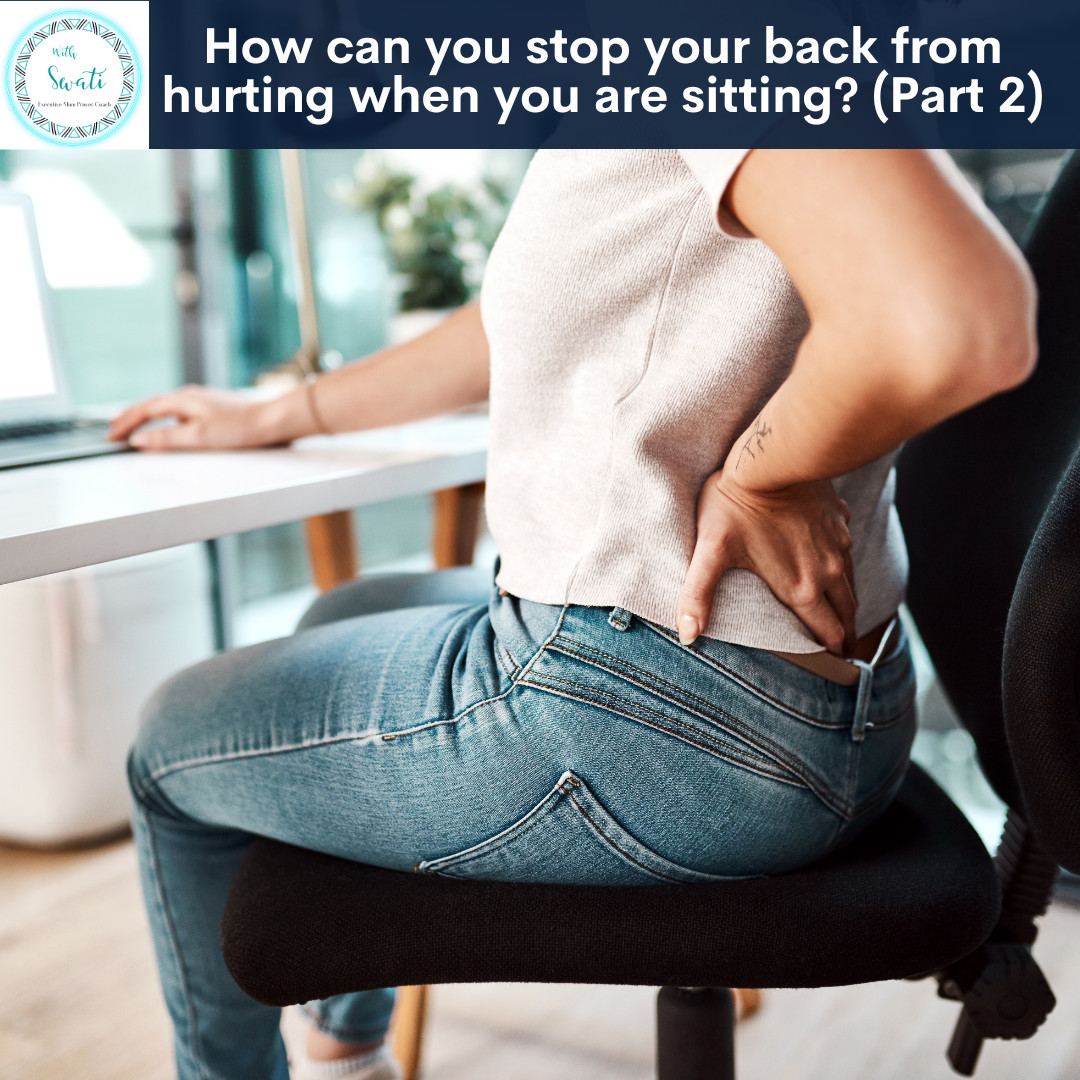 How can you stop your back from hurting when you are sitting? (Part 2)