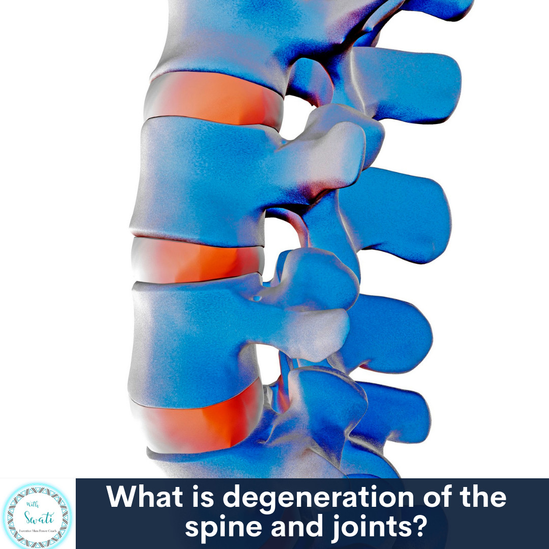  What is degeneration of the spine and joints?