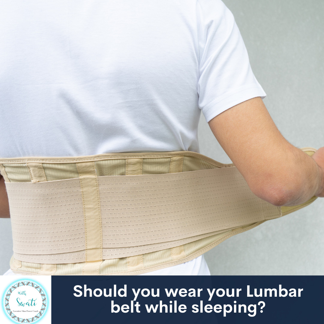Should you wear your  Lumbar belt while sleeping?
