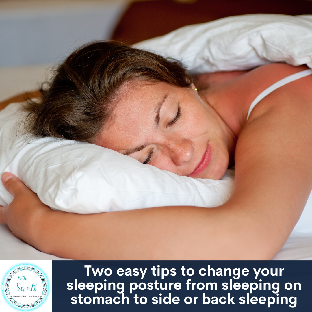 Two easy tips to change your sleeping posture from sleeping on stomach to side or back sleeping