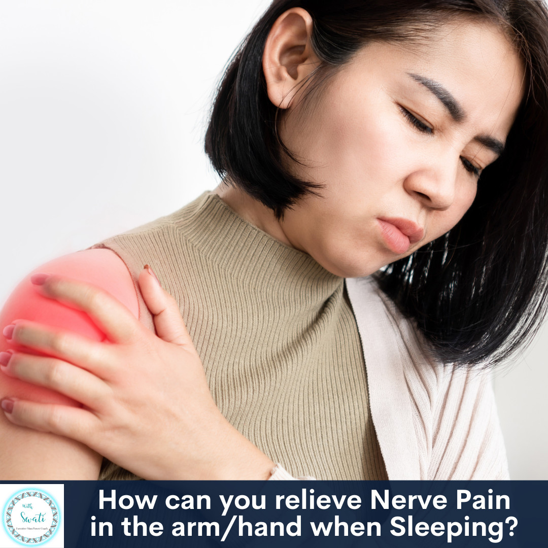 How can you relieve Nerve Pain in the arm/hand when Sleeping?