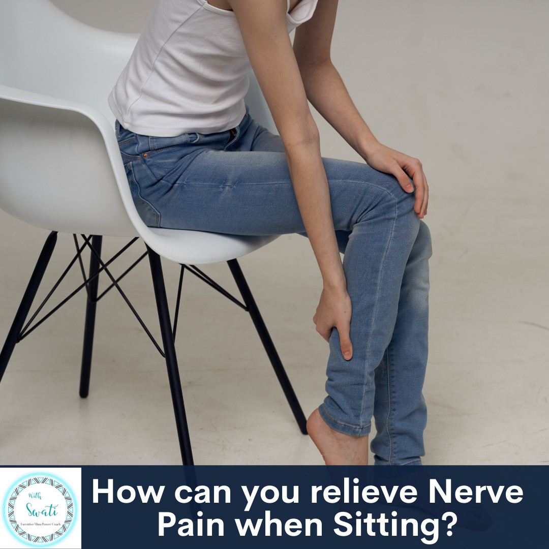 How can you relieve Nerve Pain when Sitting?