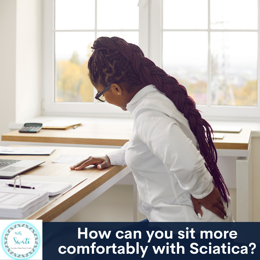 How can you sit more comfortably with Sciatica? Strategies for Everyday Relief