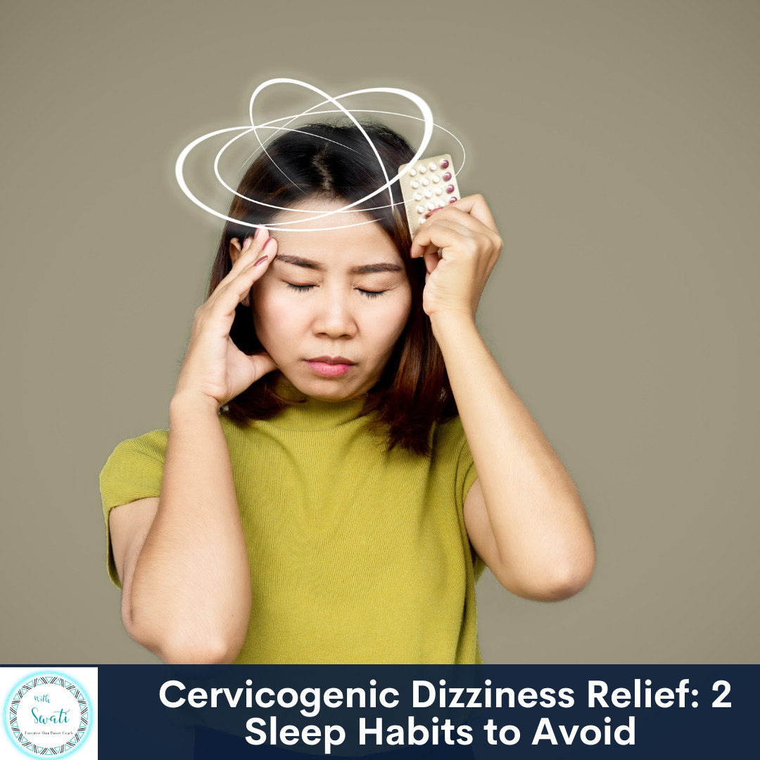 Cervicogenic Dizziness Relief: 2 Sleep Habits to avoid 