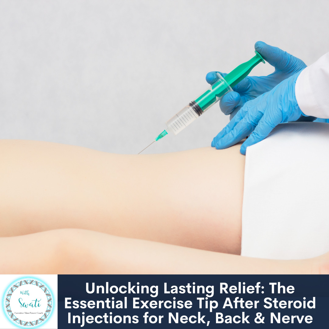 Unlocking Lasting Relief: Essential Exercise Tip After Steroid Injections for Neck, Back, Nerve Pain