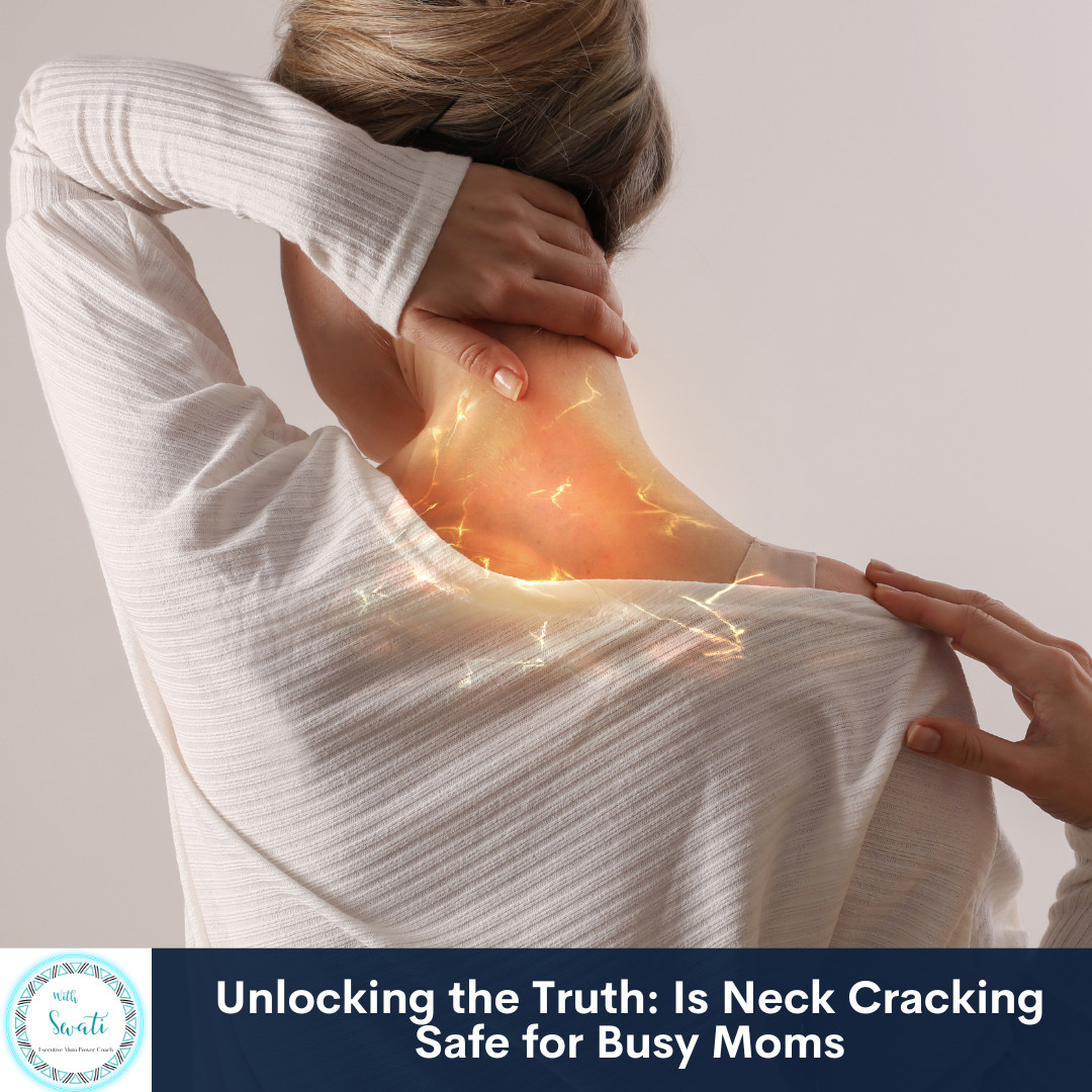 Unlocking the Truth: Is Neck Cracking Safe for Busy Moms