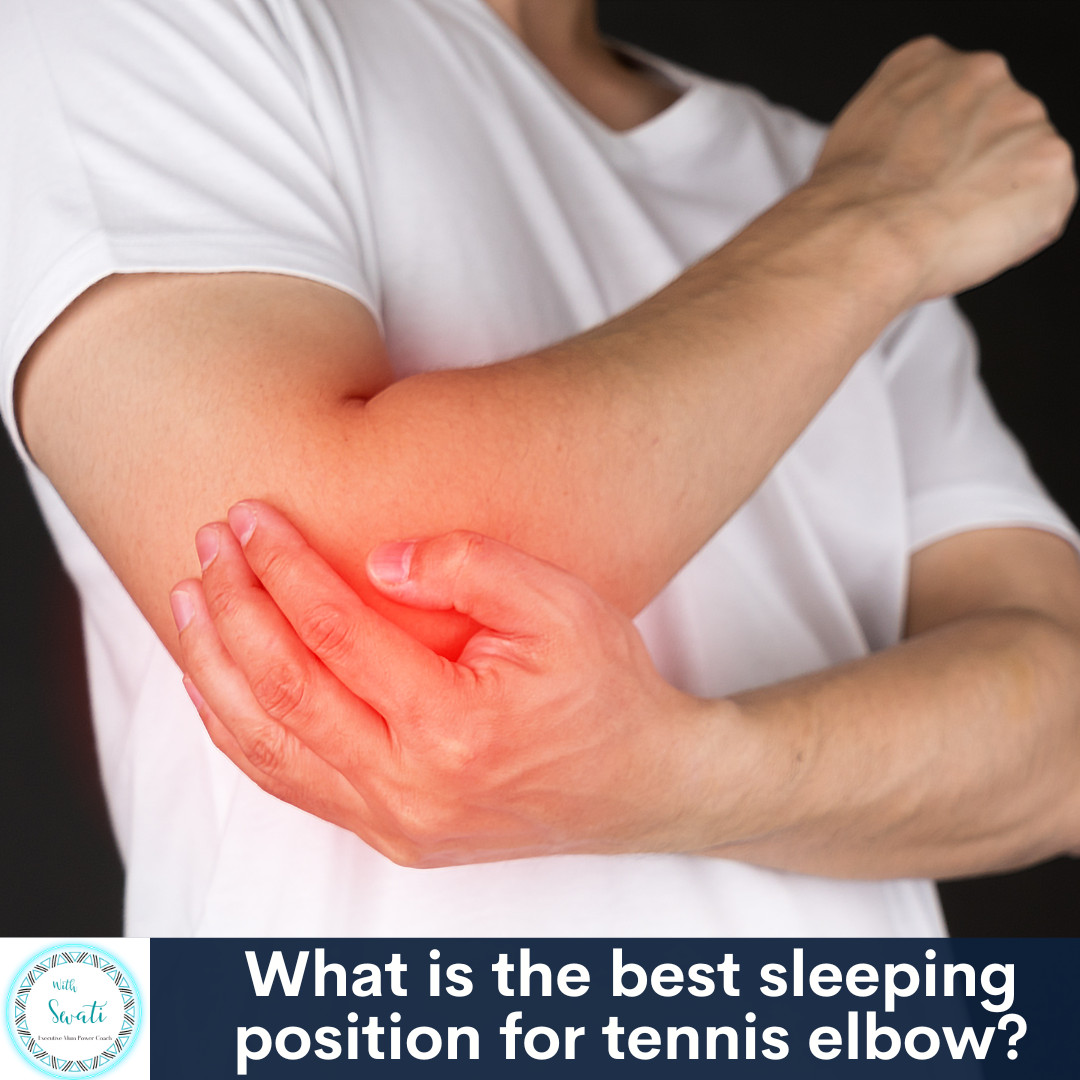 What is the best sleeping position for tennis elbow?