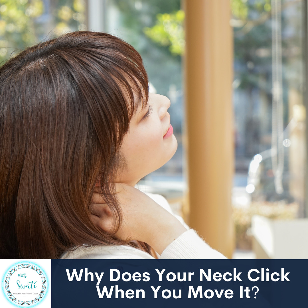 Why Does Your Neck Click When You Move It? 