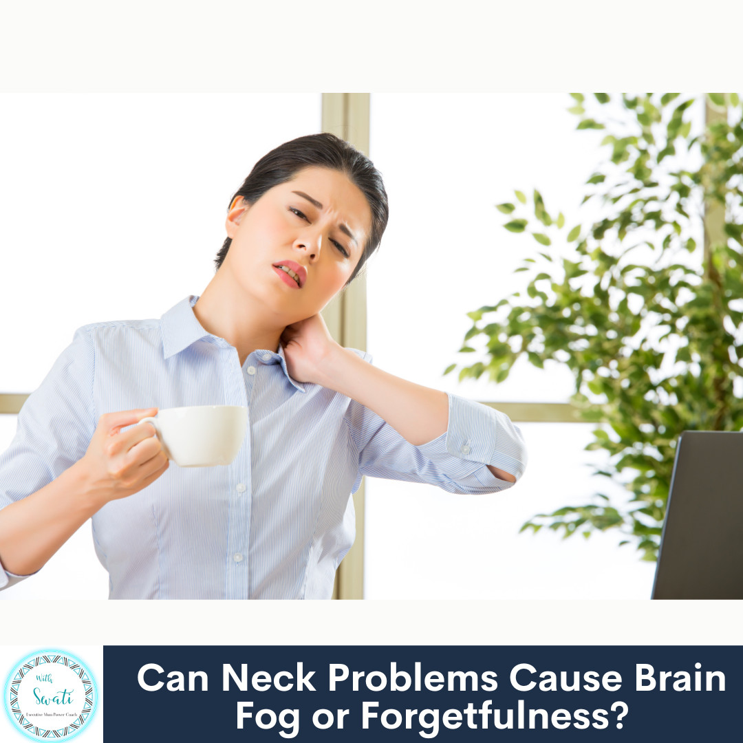 Can Neck Problems Cause Brain Fog or Forgetfulness?